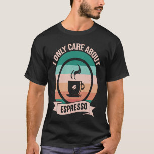 Coffee Espresso Barista Cappuccino Latte T-Shirt