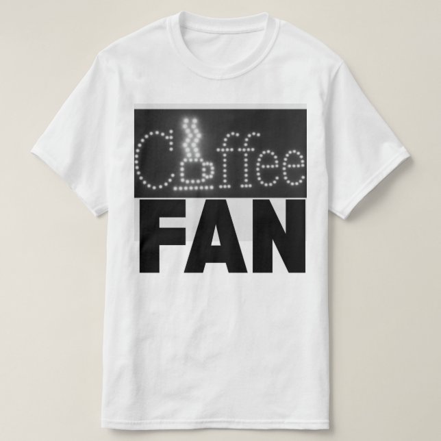 Coffee Fan T-Shirt (Design Front)