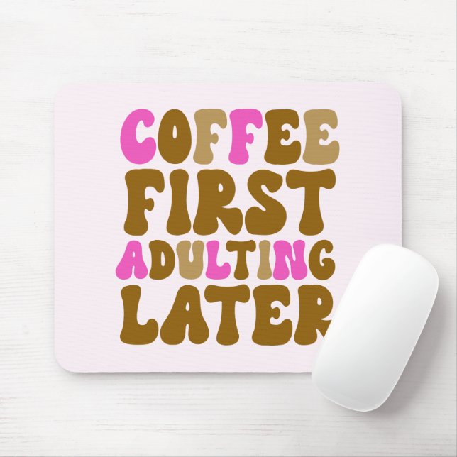 Coffee First Adulting Later Pink Brown Retro Mouse Mat (With Mouse)