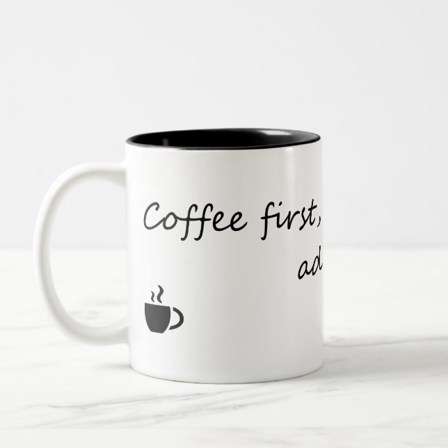 Coffee First Adulting Second – Funny Coffee Quote  Two-Tone Coffee Mug (Left)