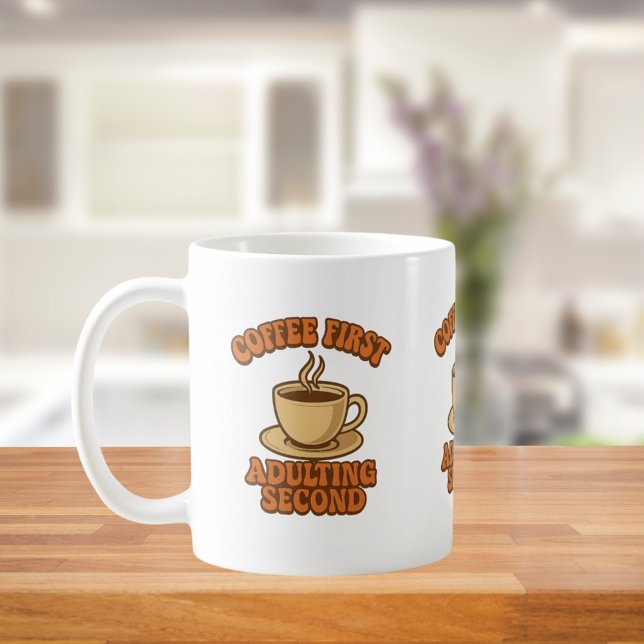 Coffee first adulting second quote humour mug (Creator Uploaded)