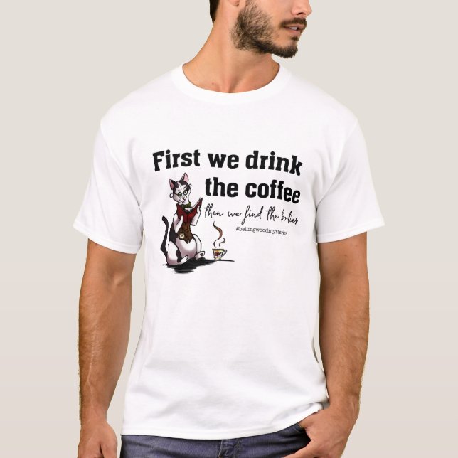Coffee First - Always Basic Shirt (Front)
