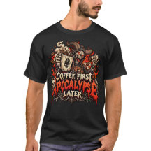 Coffee First Apocalypse Later Skull