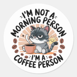Coffee-First Attitude Fun Cat Design Classic Round Sticker