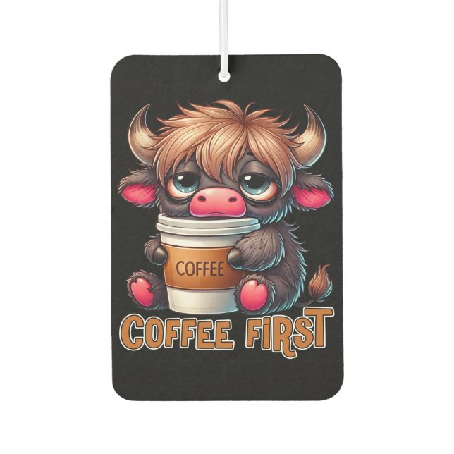 Coffee First Coffee Lover Gifts  Car Air Freshener (Front)