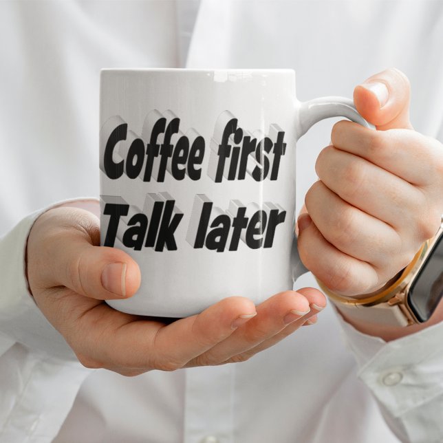 Coffee First coffee quotes black text Coffee Mug (Creator Uploaded)