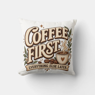 Coffee First Everything Else Later Vintage Botanic Cushion