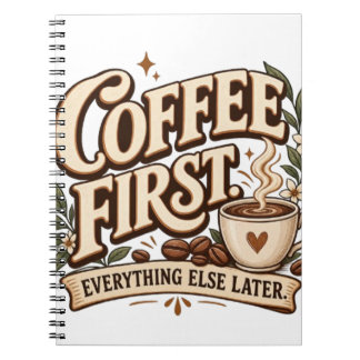 Coffee First Everything Else Later Vintage Botanic Notebook