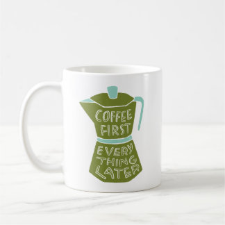 Coffee First Everything Later Illustrated Mug Gift