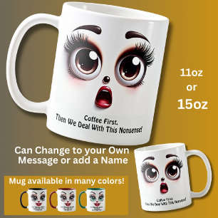 Coffee First, Fabulous Eyes Funny Face Mug