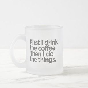 Coffee First Frosted Glass Mug