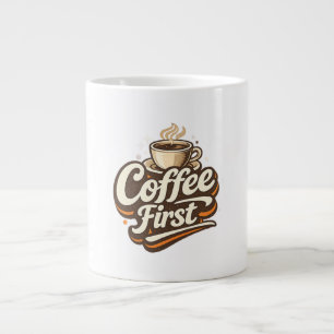 Coffee First – Funny Coffee Lover T-Shirt Large Coffee Mug