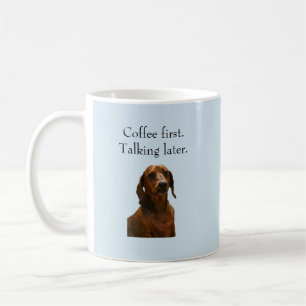 Coffee First Funny Dachshund Mug