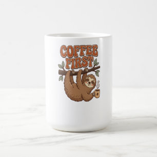 Coffee First Funny Sloth Mug