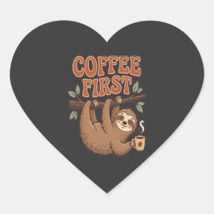 Coffee First Funny Sloth T-Shirt Heart Sticker