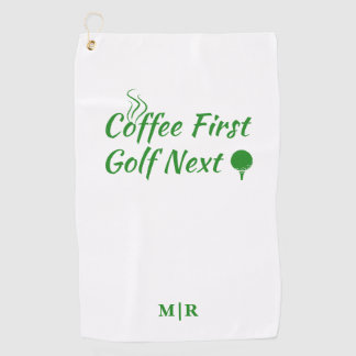 Coffee First Golf Next Humour Quote  Golf Towel