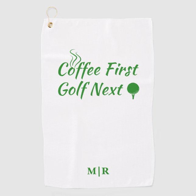 Coffee First Golf Next Humour Quote  Golf Towel (Front)