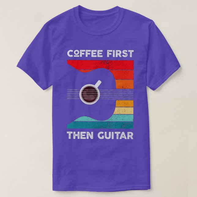 Coffee First hen Guitar Matching Guitar Coffee Lov T-Shirt (Design Front)
