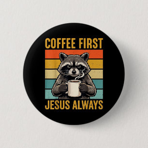 Coffee First Jesus Always Christian Funny Racoon 6 Cm Round Badge