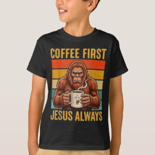 Coffee First Jesus Christian Funny Gifts Bigfoot T-Shirt