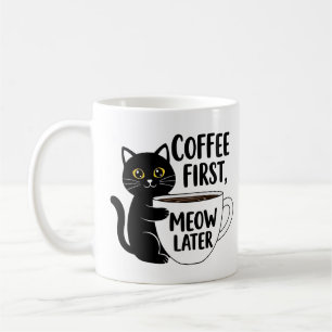 Coffee First Meow Later – Funny Cat Lover Mug Desi