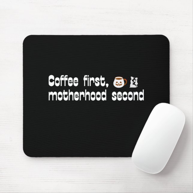 Coffee First Motherhood Second - Bold Typography Mouse Mat (With Mouse)