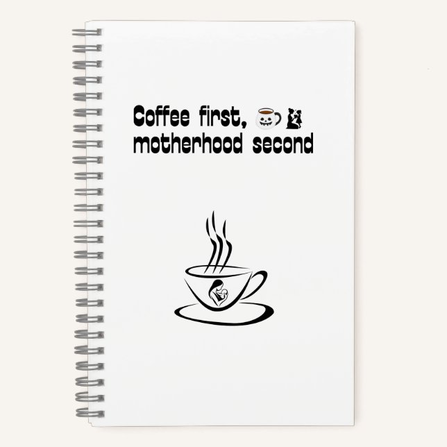 Coffee First Motherhood Second - Bold Typography Notebook (Front)