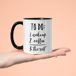 Coffee First Mug<br><div class="desc">funny to do list for die hard coffee fans</div>