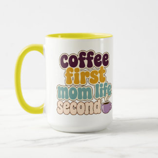 Coffee First Mum Life Second Mug