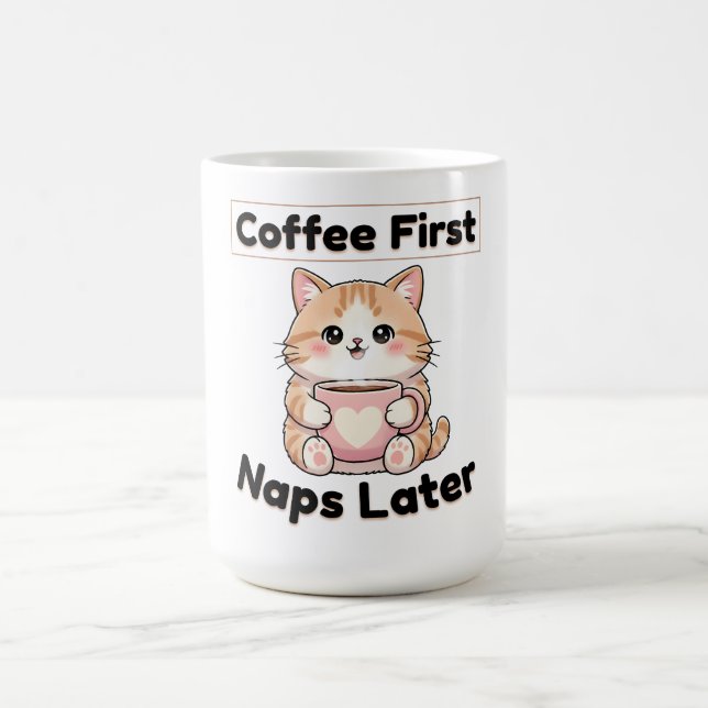 Coffee First Naps Later Cute Cat | Kawaii Coffee  Mug (Center)