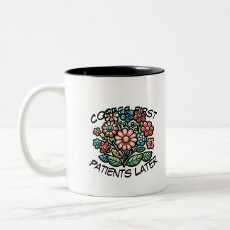 Coffee First. Patients Later. Two-Tone Coffee Mug