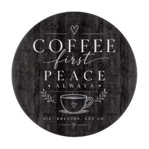 Coffee first peace cutting board