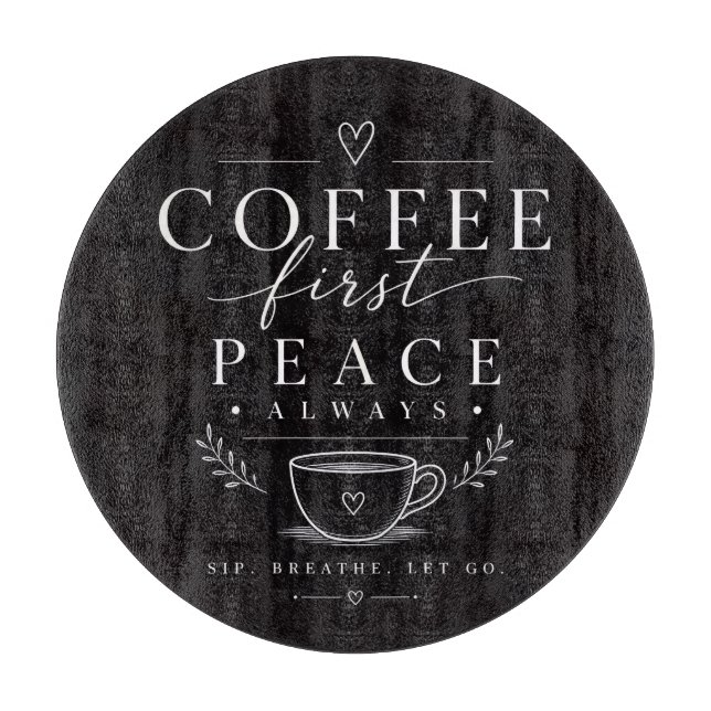 Coffee first peace cutting board (Front)