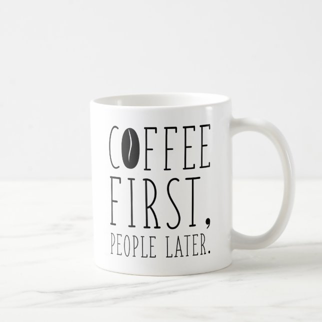 Coffee First People Later Mug (Right)
