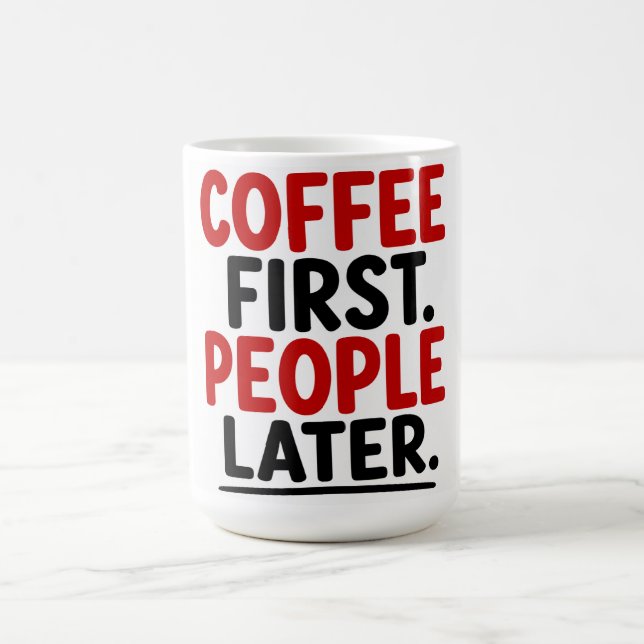 COFFEE FIRST. PEOPLE LATER MUG (Center)