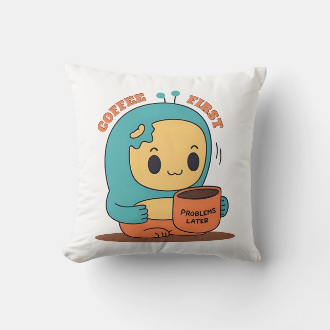 Coffee First… Problems Later – Cute Cartoon Design Cushion (Front)