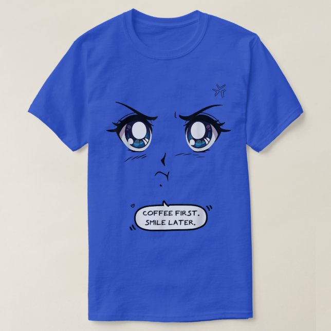 Coffee First Smile Later  Funny Coffee Anime Kawai T-Shirt (Design Front)