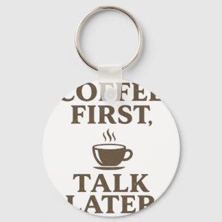 Coffee First Talk Later Vintage Coffee Lover Key Ring