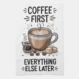 Coffee First Tea Towel