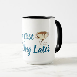 Coffee First Tee – Funny & Tren Mug
