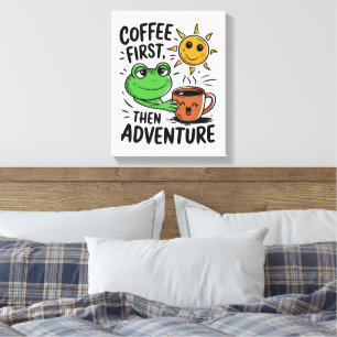 Coffee First Then Adventure – Cute Frog Morning Canvas Print