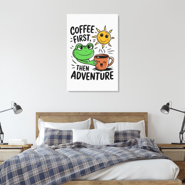 Coffee First Then Adventure – Cute Frog Morning Canvas Print (Insitu(Bedroom))