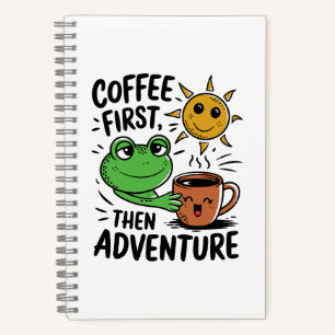 Coffee First Then Adventure – Cute Frog Morning Notebook