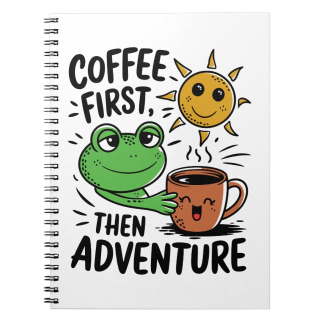 Coffee First Then Adventure – Cute Frog Morning Notebook (Front)