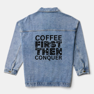 Coffee First, Then Conquer Denim Jacket