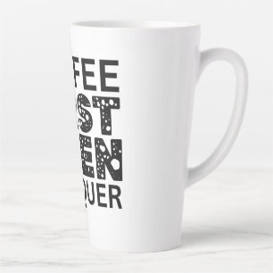 Coffee First, Then Conquer Latte Mug