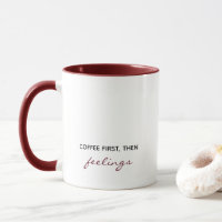 Coffee First Then Feelings Funny