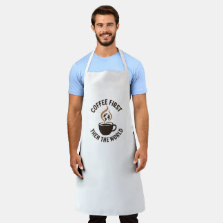 Coffee First Then the World Apron