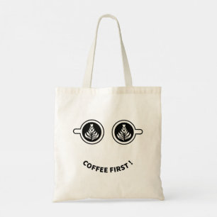 Coffee First  Tote Bag
