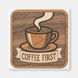 Coffee First Wooden Magnet